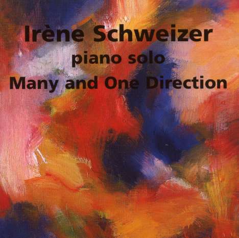Irene Schweizer (geb. 1941): Many And One Direction, CD