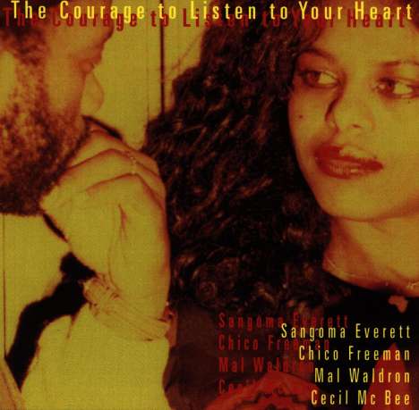 Sangoma Everett &amp; Chico Freeman: The Courage To Listen, CD