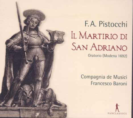 Francesco Antonio Pistocchi (1659-1726): Il Martirio di San Adriano (Oratorium), 2 CDs