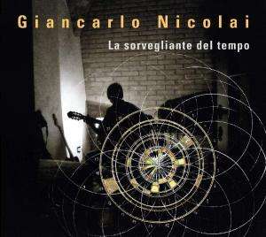 Giancarlo Nicolai: La Sorvegliante Del Tempo, CD