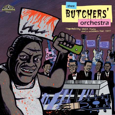 Thee Butchers Orchestra: Stop Talking About Music, CD