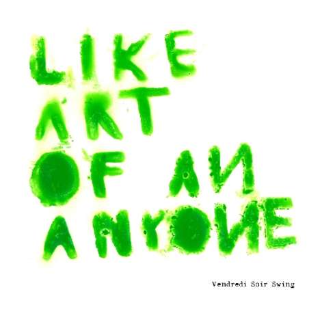 Vendredi Soir Swing: Like Art Of An Anyone, CD