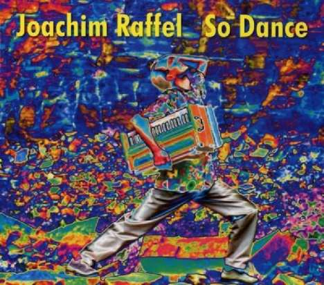 Joachim Raffel: So Dance ... And Please Let Me Listen To Your Song, CD