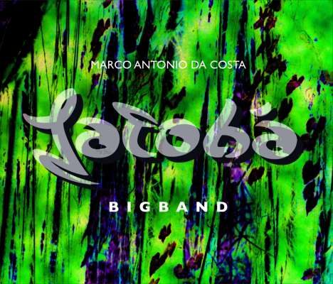 Marco Antonio Da Costa: Jatoba Bigband, CD