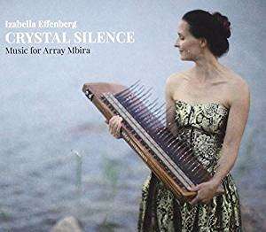 Izabella Effenberg: Crystal Silence - Music for Array Mbira, CD