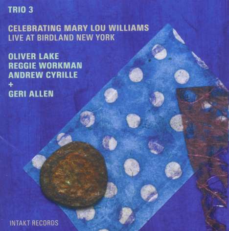 Trio 3 &amp; Geri Allen: Celebrating Mary Lou Williams, CD