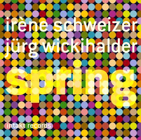 Irene Schweizer &amp; Jürg Wickihalder: Spring, CD