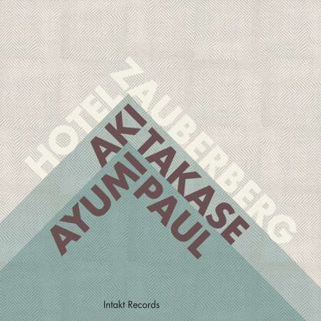 Aki Takase &amp; Ayumi Paul: Hotel Zauberberg, CD