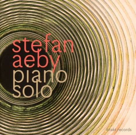 Stefan Aeby (geb. 1979): Piano Solo, CD