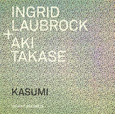 Ingrid Laubrock &amp; Aki Takase: Kasumi, CD