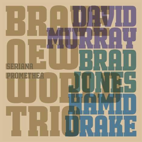 David Murray, Brad Jones &amp; Hamid Drake: Seriana Promothea, CD