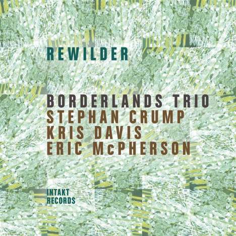 Borderlands Trio: Rewilder, 2 CDs