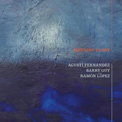 Agusti Fernandez, Barry Guy &amp; Ramon Lopez: Morning Glory (Live In New York), 2 CDs