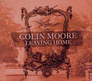 Colin Moore: Leaving Home, CD