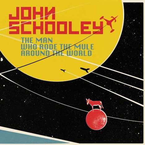 John Schooley: The Man Who Rode The Mule Around The World, CD