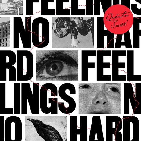 Text: "NO HARD FEELINGS". Bilder: Auge, Gesicht, Schlange, Vogel. Roter Kreis mit handschriftlichem Text. Collage-Stil.