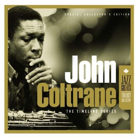 John Coltrane (1926-1967): Trilogy Collection - The Timeline Series, 3 CDs