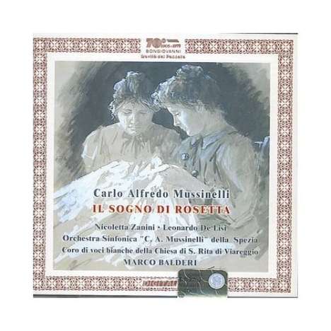 Carlo Alfredo Mussinelli (1871-1955): Il Sogno Di Rosetta, CD