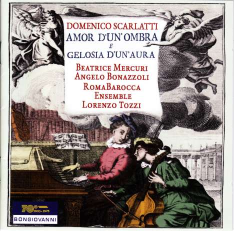 Domenico Scarlatti (1685-1757): Amor d'un Ombra e Gelosia d'un Aura, CD