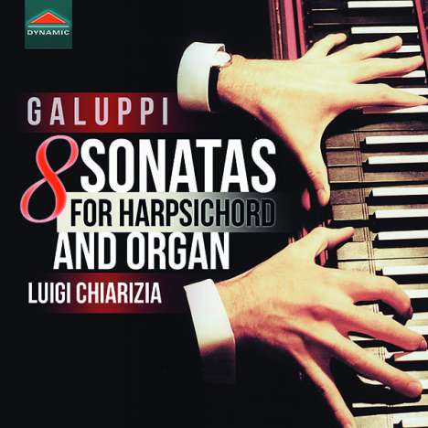 Baldassare Galuppi (1706-1785): Sonaten für Cembalo &amp; Orgel, CD