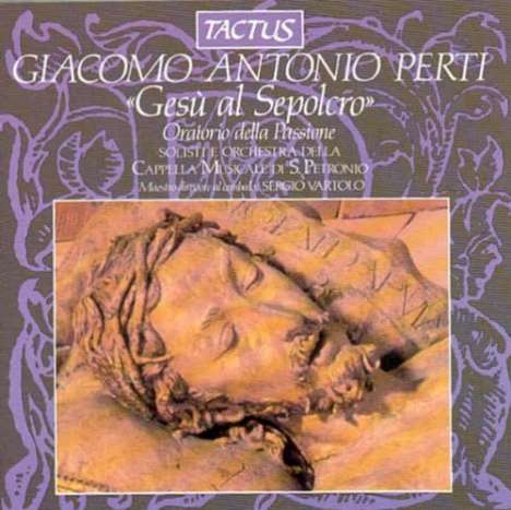 Giacomo Antonio Perti (1661-1756): Gesu al Sepolcro (Oratorium), CD