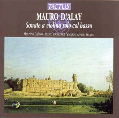 Mauro d'Alay (1687-1757): Sonaten Nr.1-6 für Violine &amp; Bc (1728), CD
