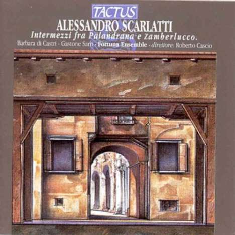 Alessandro Scarlatti (1660-1725): 3 Intermezzi fra Palandrana e Zamberlucco, CD