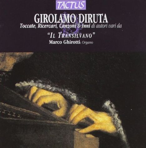 Girolamo Diruta (1560-1630): Orgelwerke, CD
