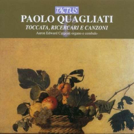 Paolo Quagliati (1555-1628): Toccata,Ricercari &amp; Canzoni, CD