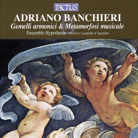 Adriano Banchieri (1567-1634): Gemelli armonici &amp; Metamorfosi musicale, CD