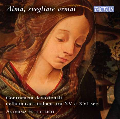 Alma, svegliato ormai - Contrafacta devozionali nell'Italia del XV e XVI sec., CD