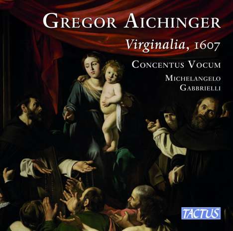 Gregor Aichinger (1564-1628): Geistliche Chormusik "Virginalia, 1607", CD