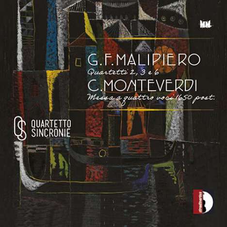 Quartetto Sincronie - Malipiero &amp; Monteverdi, CD