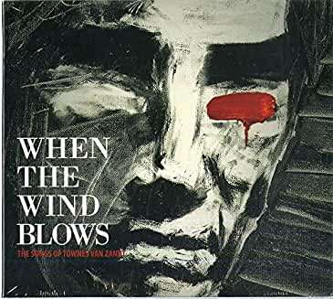 When The Wind Blows: The Songs Of Townes Van Zandt, 2 CDs