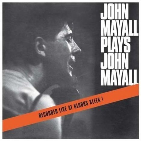 John Mayall: John Mayall Plays John Mayall - Live At Klooks Kleek (mono), LP