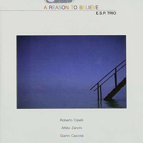 E.S.P. Trio: A Reason To Believe, CD
