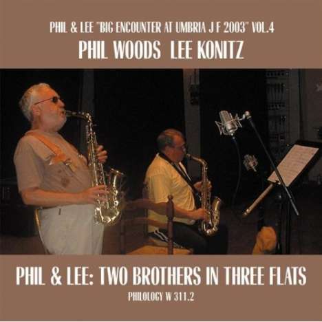 Phil Woods &amp; Lee Konitz: Two Brothers In Three Flats: Live, CD