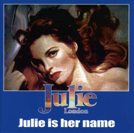 Julie London: Julie Is Her Name, CD