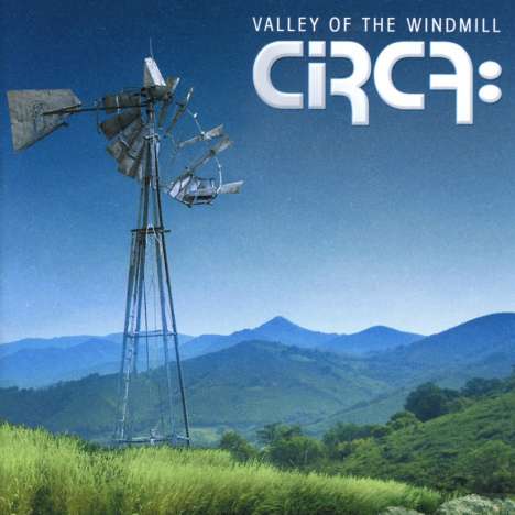 Circa:: Valley Of The Windmill, CD
