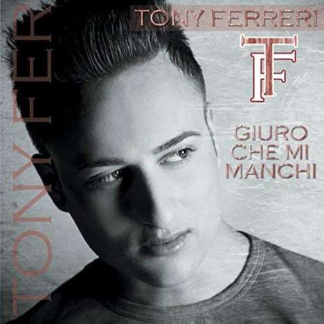 Tony Ferreri: Giuro Che Mi Manchi, CD