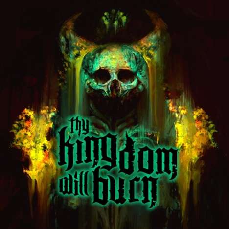 Thy Kingdom Will Burn: Thy Kingdom Will Burn, CD