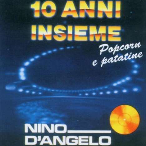 Nino D'Angelo: 10 Anni Insieme: Popcorn E Patatine, CD