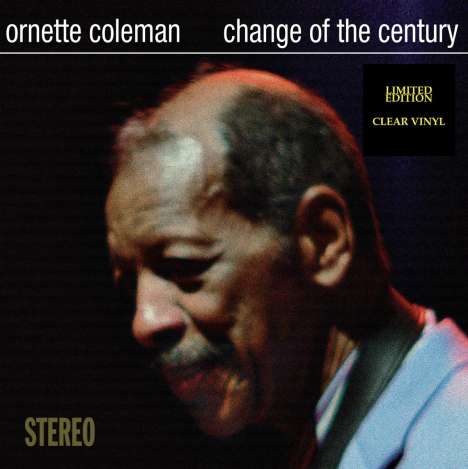 Ornette Coleman (1930-2015): Change Of The Century (Limited Edition) (Clear Vinyl), LP