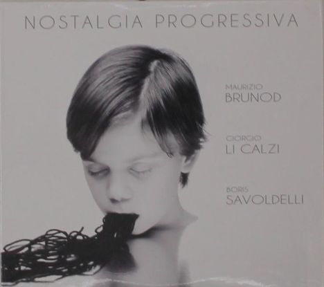 Maurizio Brunod, Giorgio Li Calzi &amp; Boris Savoldelli: Nostalgia Progressiva, CD