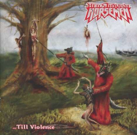 Hell's Thrash Horsemen: ... Till Violence, CD