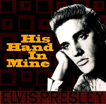 Elvis Presley (1935-1977): His Hand In Mine (180g), LP