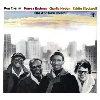 Don Cherry, Dewey Redman, Charlie Haden &amp; Eddie Blackwell: Old &amp; New Dreams, CD