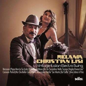 Melania &amp; Christian Lisi: Vintage Italian Electro Swing, CD