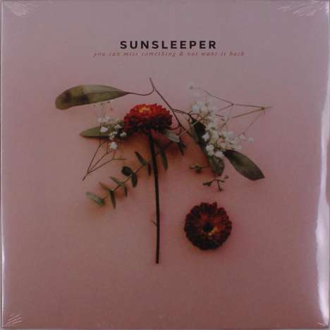 Sunsleeper: You Can Miss Something &amp; Not Want It Back, LP
