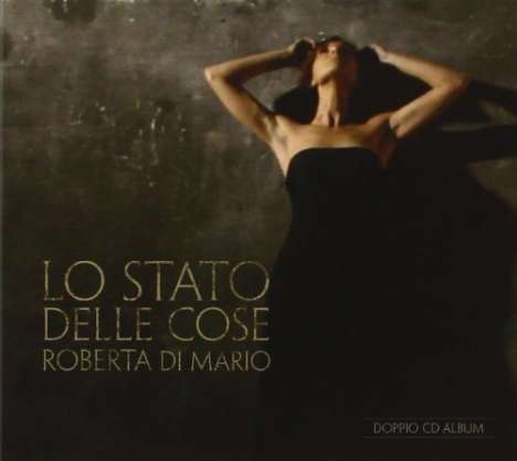 Roberta Di Mario: Lo Stato Delle Cose, 2 CDs
